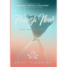 It's Time Flourish Now: Grow Vigorously & Thrive
