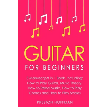 Guitar: For Beginners - Bundle - The Only 5 Books You Need to Learn Guitar Notes, Guitar Tabs and Guitar Soloing Today