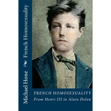 French Homosexuality: From Henri III to Alain Delon