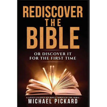 Rediscover The Bible: Or Discover It For The First Time