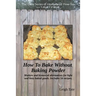 How To Bake Without Baking Powder: modern and historical alternatives for light and tasty baked goods