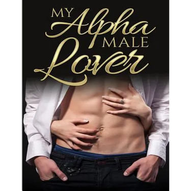 My Alpha Male Lover: Alpha Male Romance