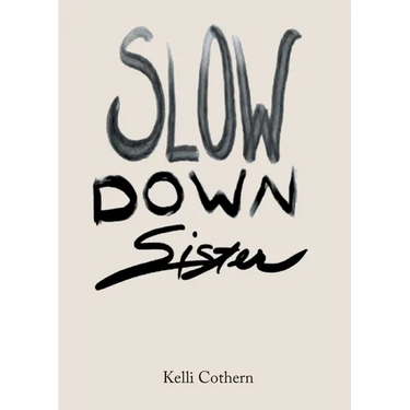 Slow Down Sister
