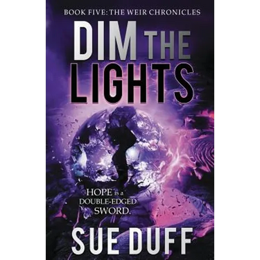 Dim the Lights: Book Five: The Weir Chronicles
