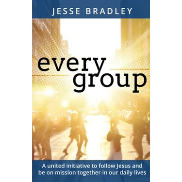 Every Group: A united initiative to follow Jesus and be on mission together in our daily lives