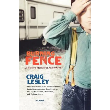 Burning Fence: A Western Memoir of Fatherhood
