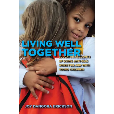 Living Well Together: Educator Accounts of Doing Anti-Bias Work for and with Young Children