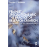 Feminist Speculations and the Practice of Research-Creation: Writing Pedagogies and Intertextual Affects