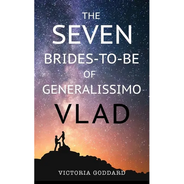 The Seven Brides-to-Be of Generalissimo Vlad