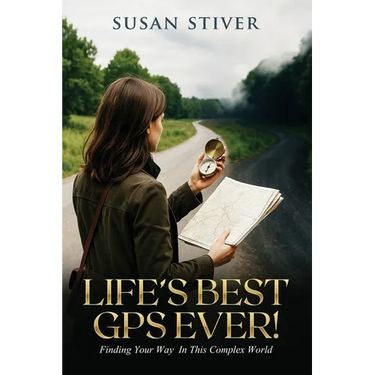 Life's Best GPS Ever!: Finding Your Way in This Complex World