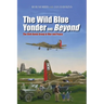 The Wild Blue Yonder and Beyond: The 95th Bomb Group in War and Peace