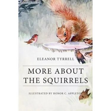 More About the Squirrels: Illustrated