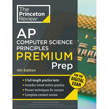 Princeton Review AP Computer Science Principles Premium Prep, 4th Edition: 5 Practice Tests + Digital Practice Online + Content Review
