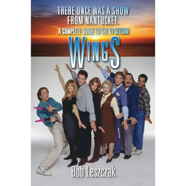 There Once Was a Show from Nantucket: A Complete Guide to the TV Sitcom Wings