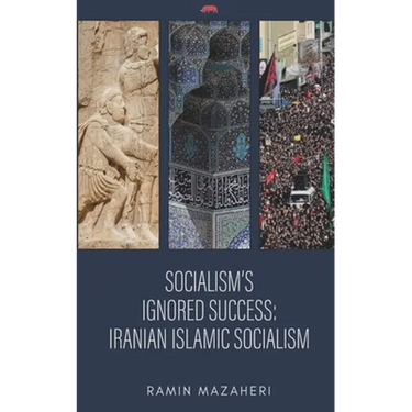 Socialism's Ignored Success: Iranian Islamic Socialism