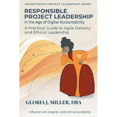 Responsible Project Leadership in the Age of Digital Accountability: A Practical Guide to Agile Delivery and Ethical Leadership