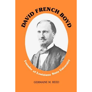 David French Boyd: Founder of Louisiana State University