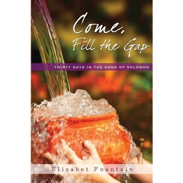 Come, Fill the Gap: 30 Days in the Song of Solomon