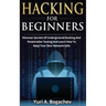 Hacking For Beginners: Discover Secrets Of Underground Hacking And Penetration Testing And Learn How To Keep Your Own Network Safe