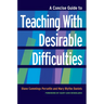 A Concise Guide to Teaching With Desirable Difficulties