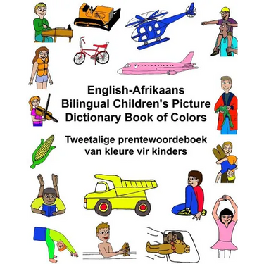 English-Afrikaans Bilingual Children's Picture Dictionary Book of Colors Tweetalige prentewoordeboek van kleure vir kinders
