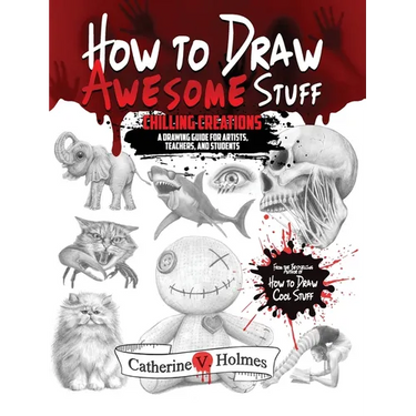 How to Draw Awesome Stuff: Chilling Creations: A Drawing Guide for Grown Ups