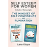 Self Esteem For Women: Includes two manuscripts: The Mindset of Self Confidence and Rumination