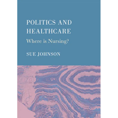 Politics and Healthcare: Where is Nursing?