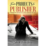 from PROJECTS to PUBLISHER: Navigating the Chapters of Life While Maximizing Your Lane