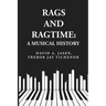 Rags and Ragtime: A Musical History: A Musical History : A Musical History By: David A. Jasen, Trebor Jay Tichenor