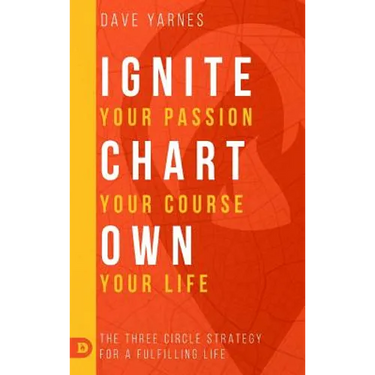 Ignite Your Passion Chart Your Course Own Your Life