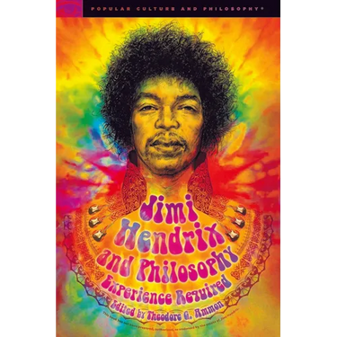 Jimi Hendrix and Philosophy: Experience Required