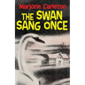 The Swan Sang Once