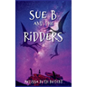 Sue B and the Ridders: The Ridders Series