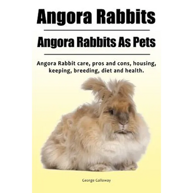 Angora Rabbit. Angora Rabbits As Pets. Angora Rabbit care, pros and cons, housing, keeping, breeding, diet and health.