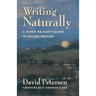 Writing Naturally: A Down-To-Earth Guide to Nature Writing