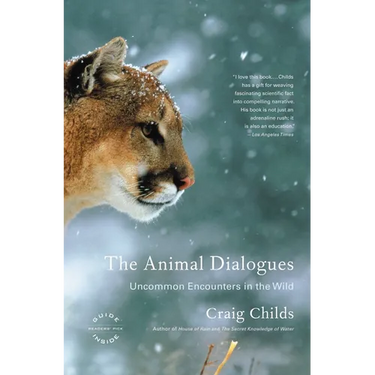 The Animal Dialogues: Uncommon Encounters in the Wild