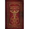 Manifesting Wealth: Practical Magic for Prosperity, Love, and Health