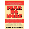 Fear No More: A Psychotherapist's Guide to Freeing Yourself from Anxiety and Panic Forever