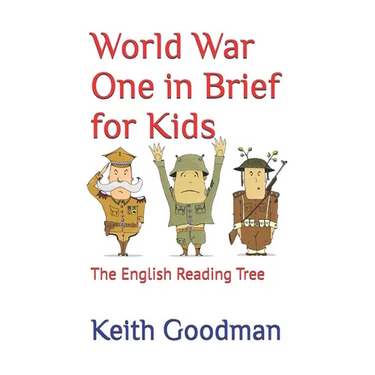 World War One in Brief for Kids: The English Reading Tree