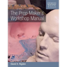 Prop Maker's Workshop Manual