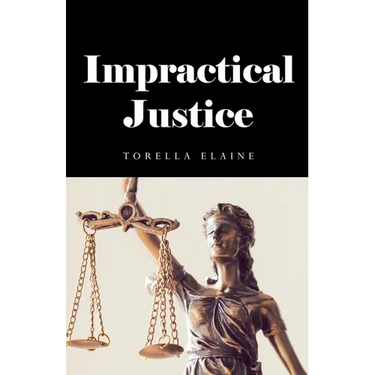Impractical Justice