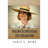 A Journey From Sunshine to Shadow