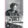 The Soul of a Child: A Novel Based on the Life of Maria Montessori
