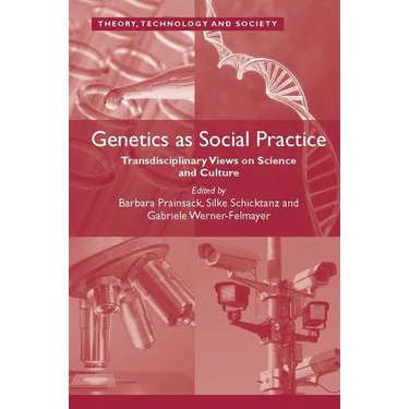 Genetics as Social Practice: Transdisciplinary Views on Science and Culture