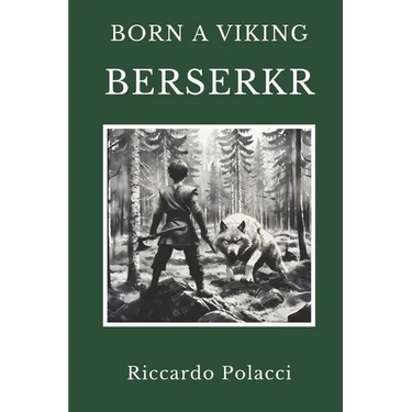 Born a Viking: Berserkr: Second book of the Born a Viking Saga
