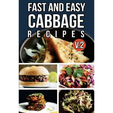 Fast And Easy Cabbage Recipes V. 2