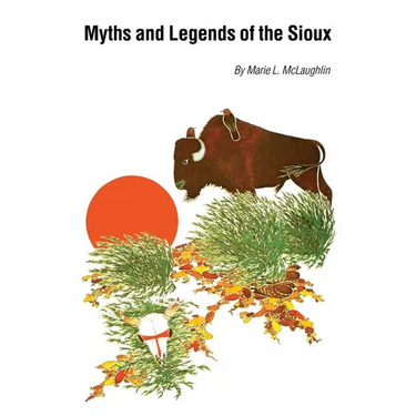 Myths and Legends of the Sioux