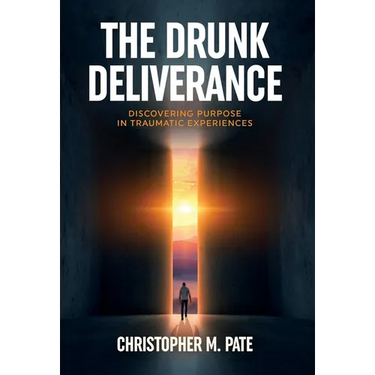 The Drunk Deliverance: Discovering Purpose in Traumatic Experiences
