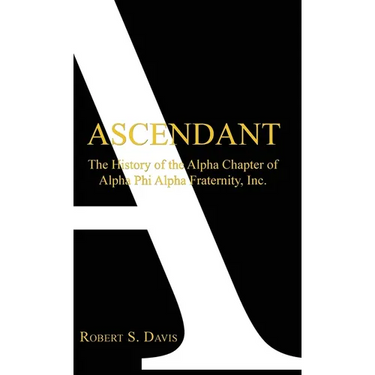 Ascendant: The History of Alpha Phi Alpha Fraternity, Inc.